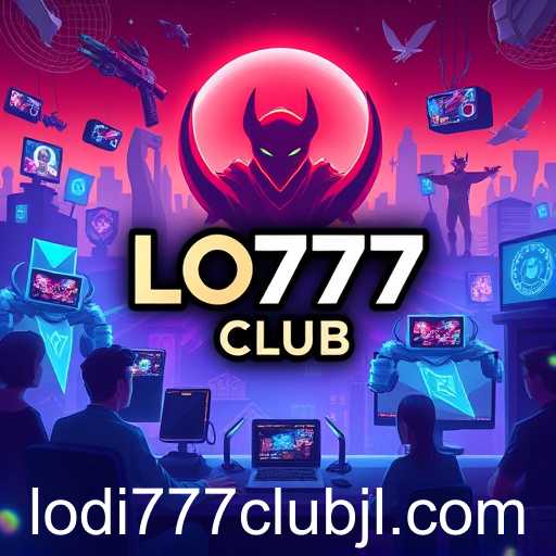 The Rise and Influence of Lodi777 Club in Modern Gaming